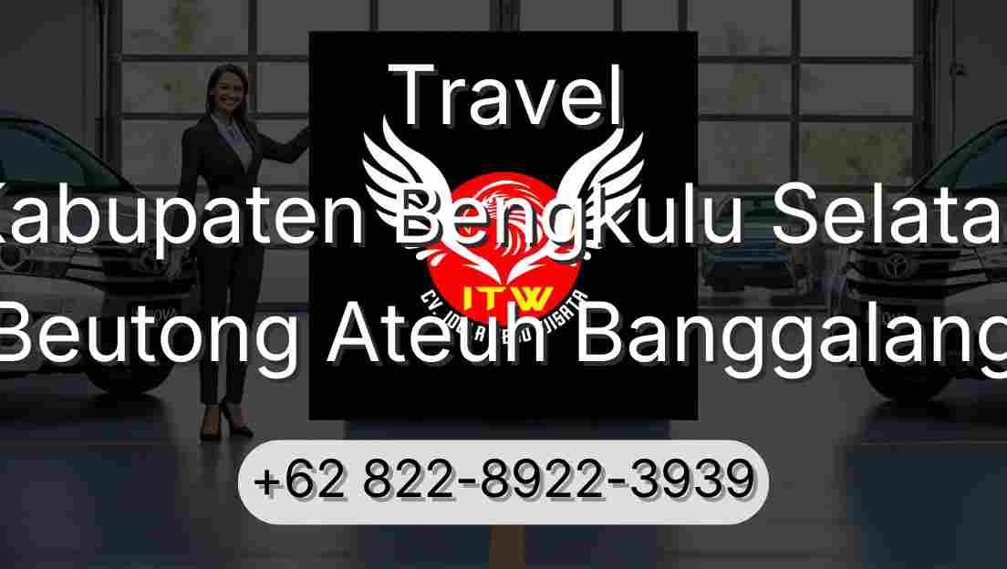 Travel Kabupaten Bengkulu Selatan Beutong Ateuh Banggalang