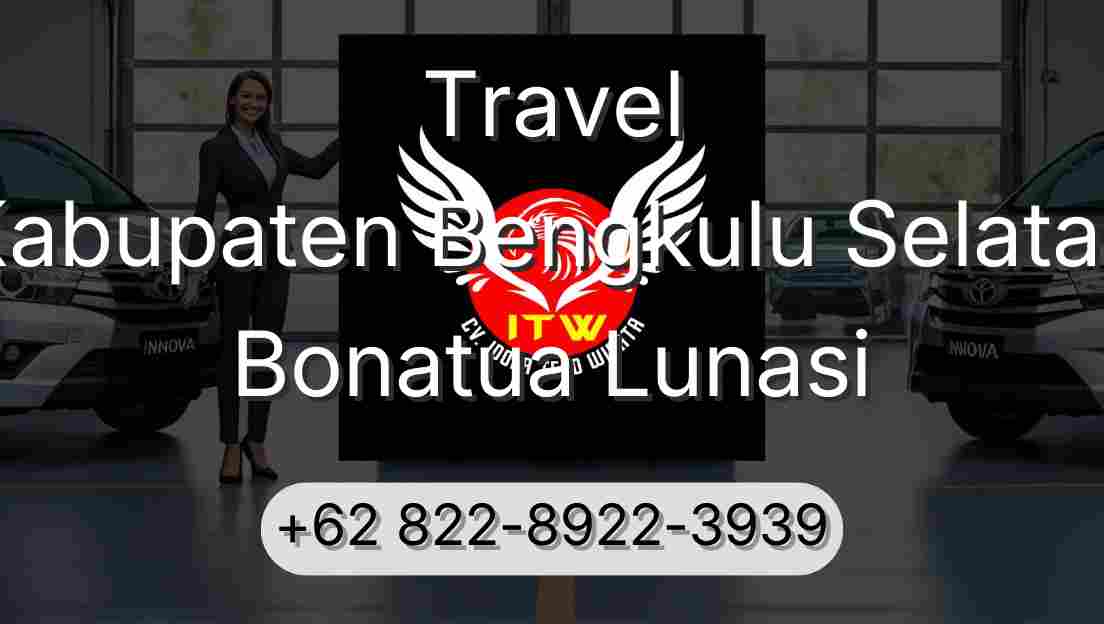 Travel Kabupaten Bengkulu Selatan Bonatua Lunasi