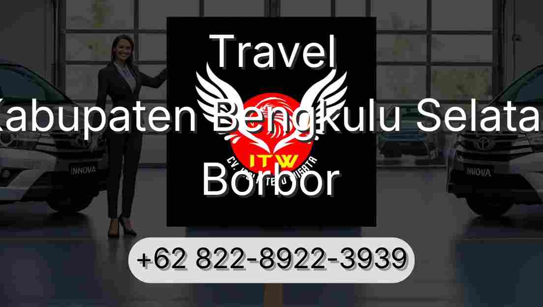 Travel Kabupaten Bengkulu Selatan Borbor
