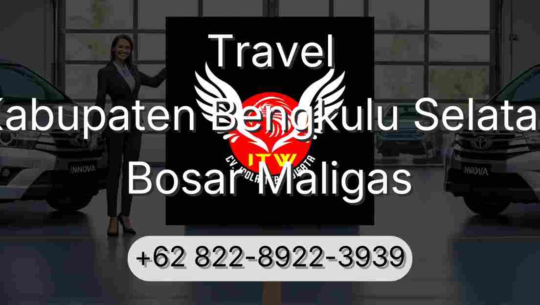 Travel Kabupaten Bengkulu Selatan Bosar Maligas