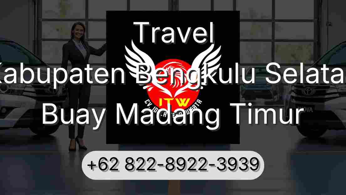 Travel Kabupaten Bengkulu Selatan Buay Madang Timur