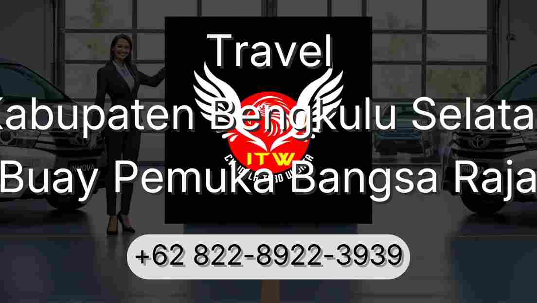 Travel Kabupaten Bengkulu Selatan Buay Pemuka Bangsa Raja