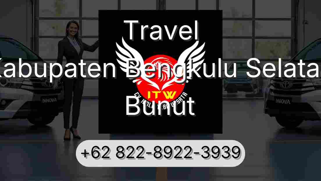 Travel Kabupaten Bengkulu Selatan Bunut
