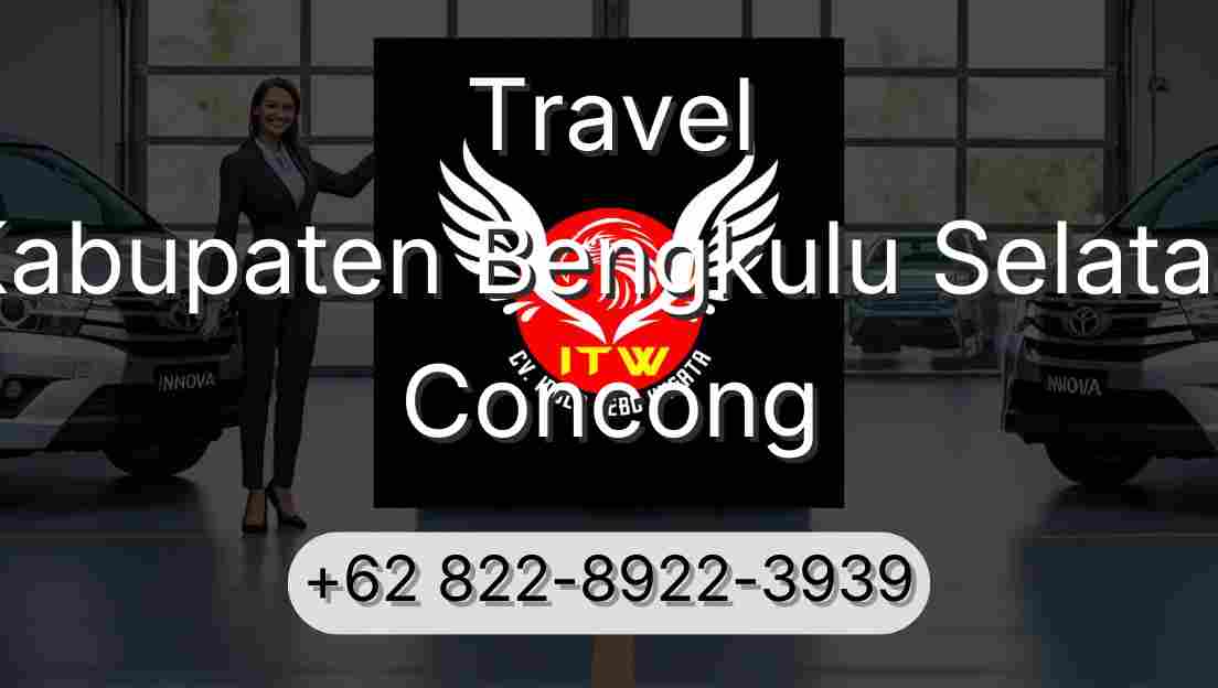 Travel Kabupaten Bengkulu Selatan Concong