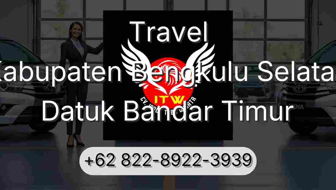 Travel Kabupaten Bengkulu Selatan Datuk Bandar Timur