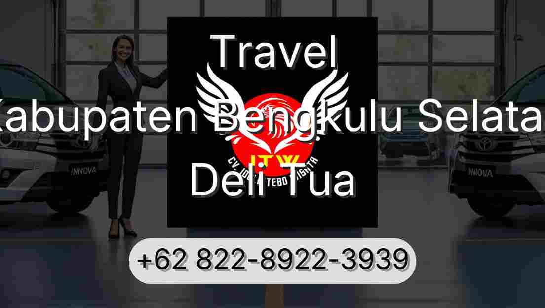 Travel Kabupaten Bengkulu Selatan Deli Tua