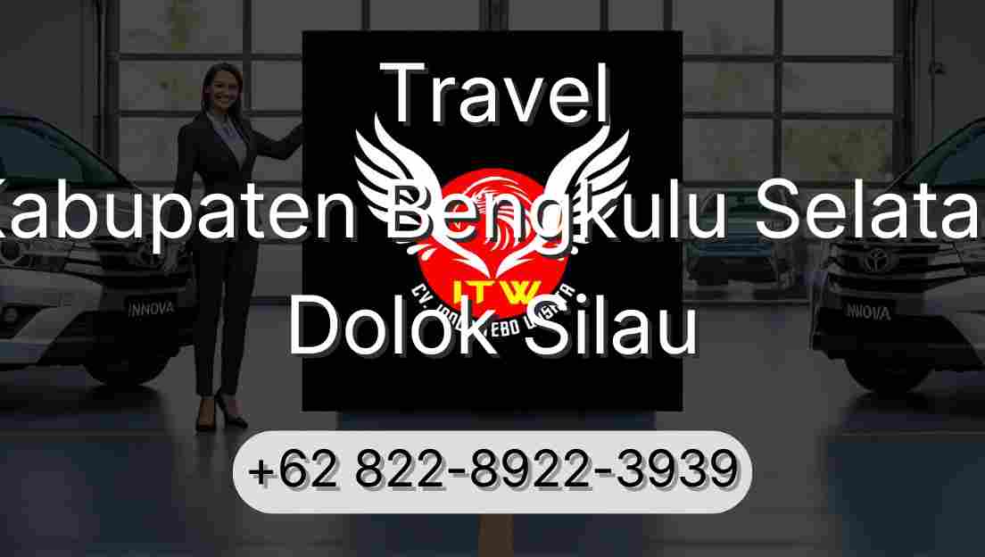 Travel Kabupaten Bengkulu Selatan Dolok Silau