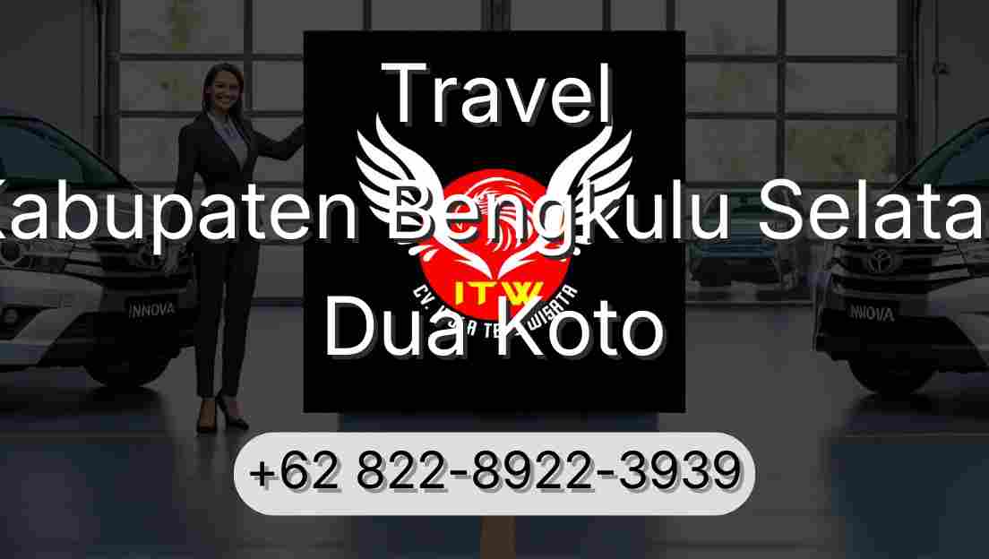Travel Kabupaten Bengkulu Selatan Dua Koto
