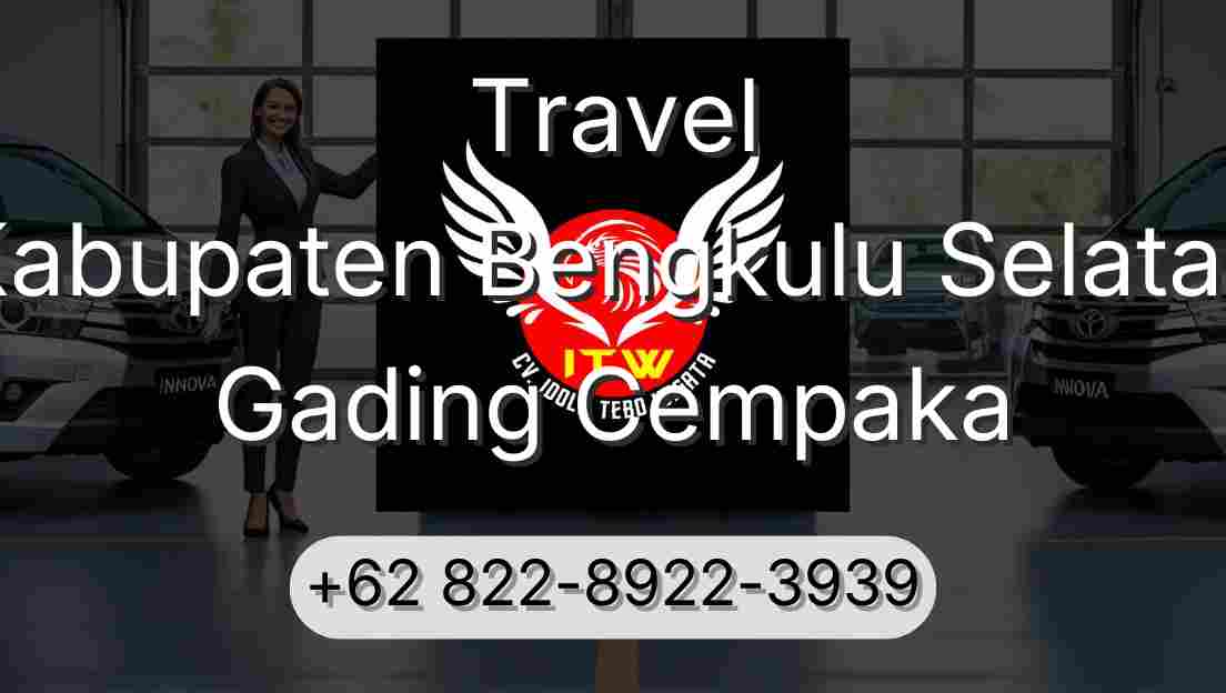 Travel Kabupaten Bengkulu Selatan Gading Cempaka