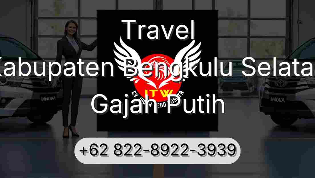 Travel Kabupaten Bengkulu Selatan Gajah Putih