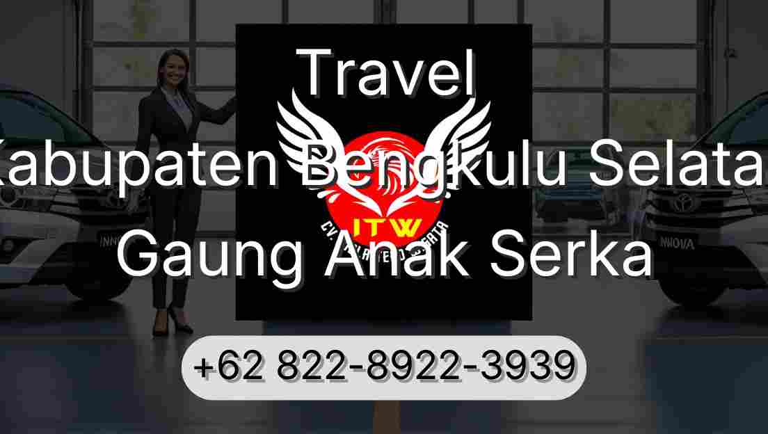 Travel Kabupaten Bengkulu Selatan Gaung Anak Serka