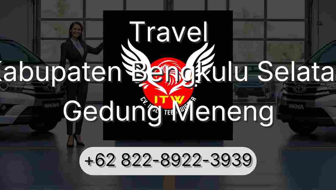 Travel Kabupaten Bengkulu Selatan Gedung Meneng
