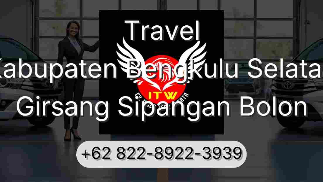 Travel Kabupaten Bengkulu Selatan Girsang Sipangan Bolon