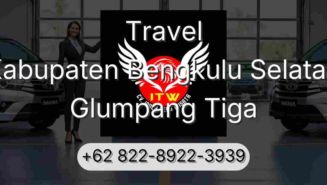 Travel Kabupaten Bengkulu Selatan Glumpang Tiga
