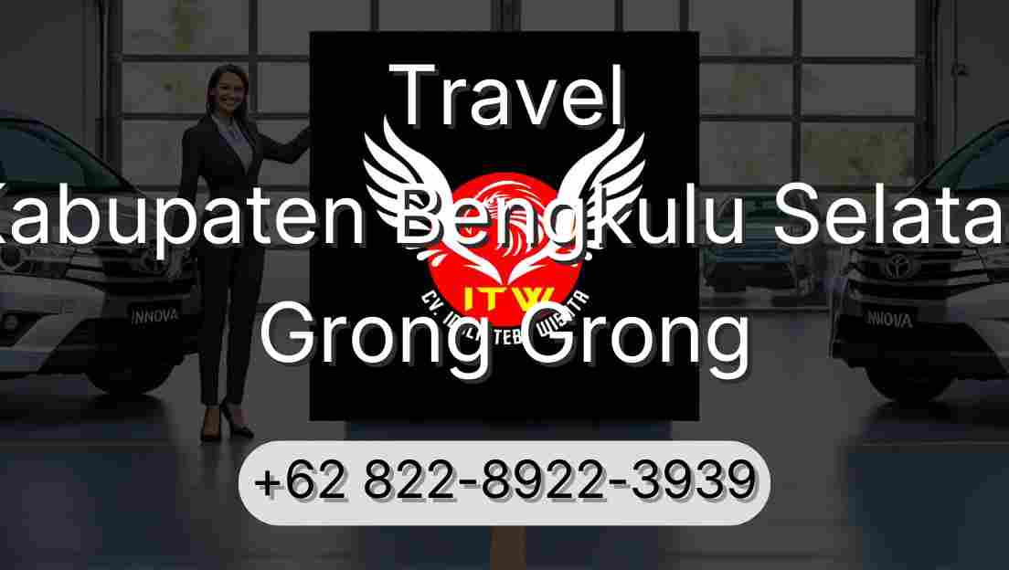 Travel Kabupaten Bengkulu Selatan Grong Grong