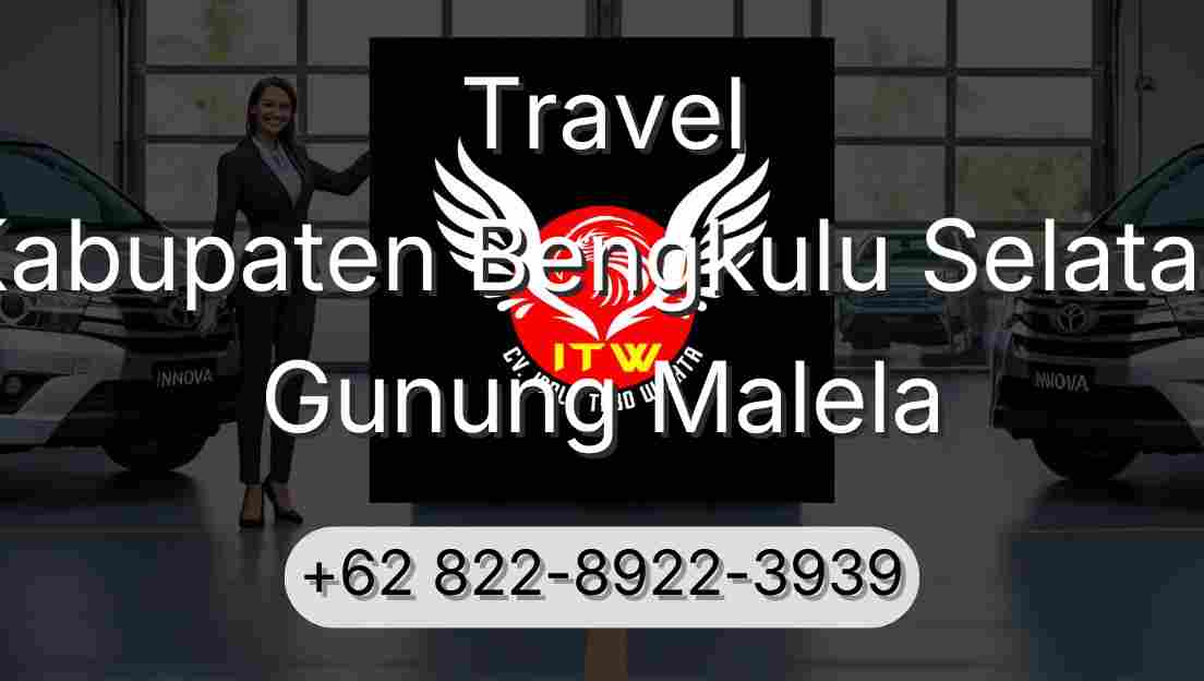 Travel Kabupaten Bengkulu Selatan Gunung Malela
