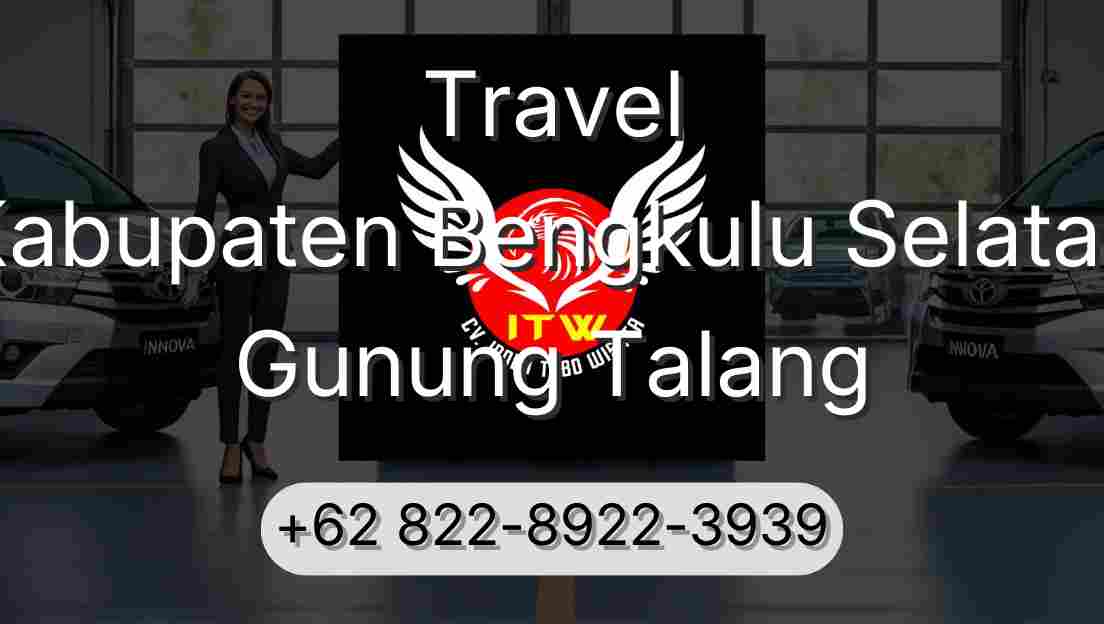 Travel Kabupaten Bengkulu Selatan Gunung Talang
