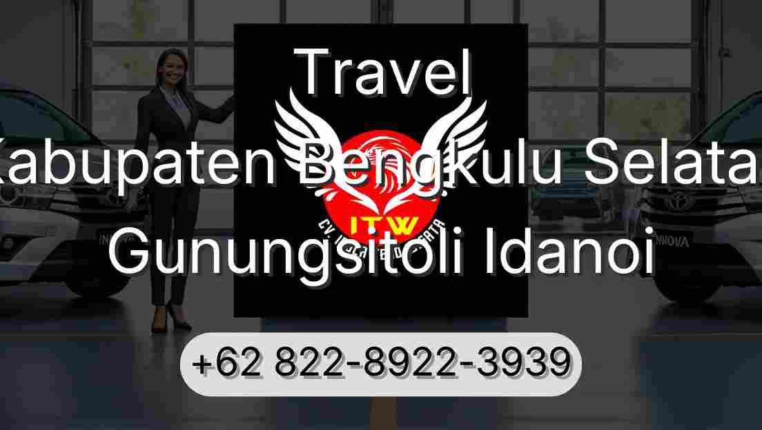 Travel Kabupaten Bengkulu Selatan Gunungsitoli Idanoi
