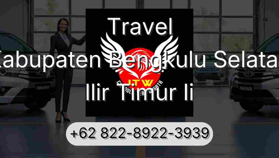 Travel Kabupaten Bengkulu Selatan Ilir Timur Ii