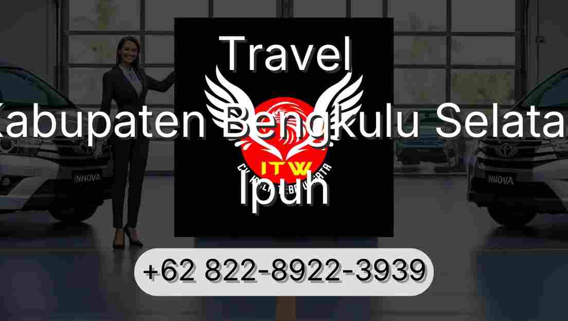 Travel Kabupaten Bengkulu Selatan Ipuh