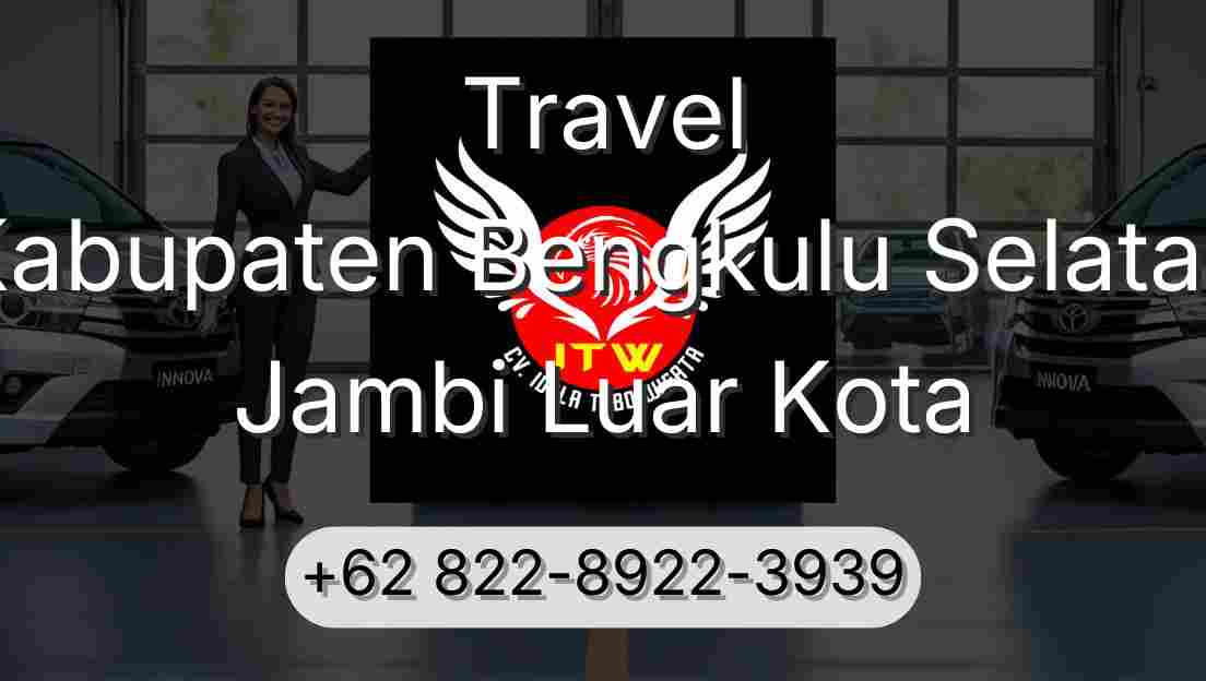Travel Kabupaten Bengkulu Selatan Jambi Luar Kota