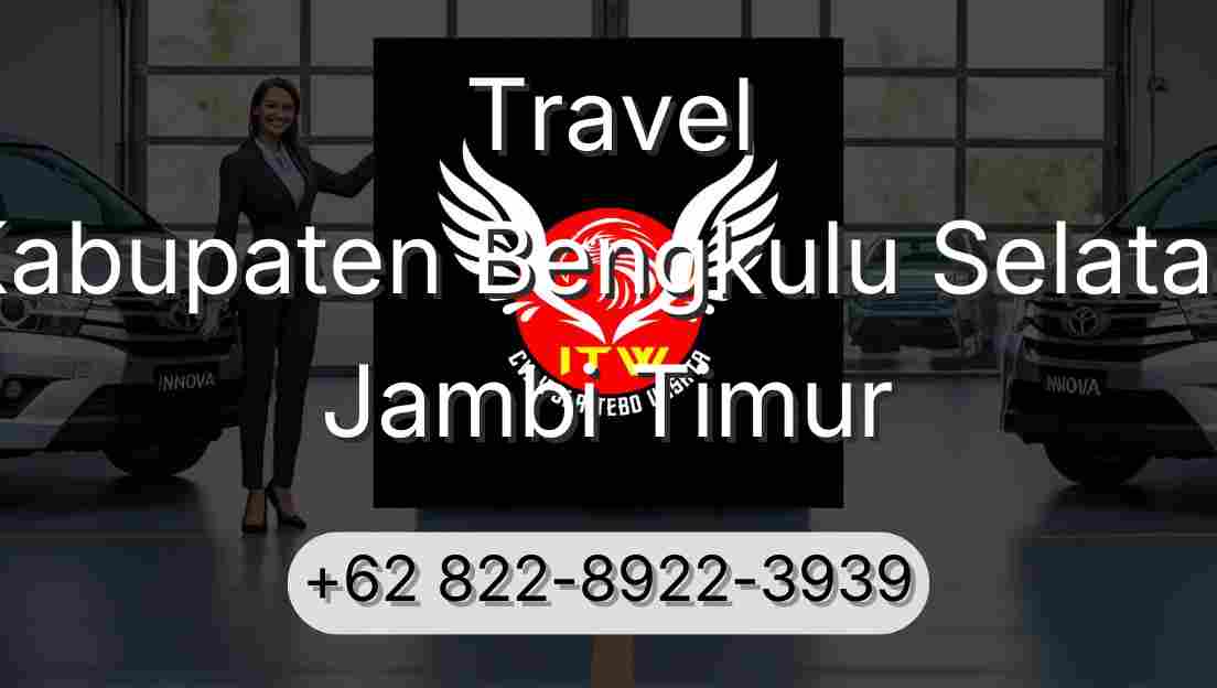 Travel Kabupaten Bengkulu Selatan Jambi Timur