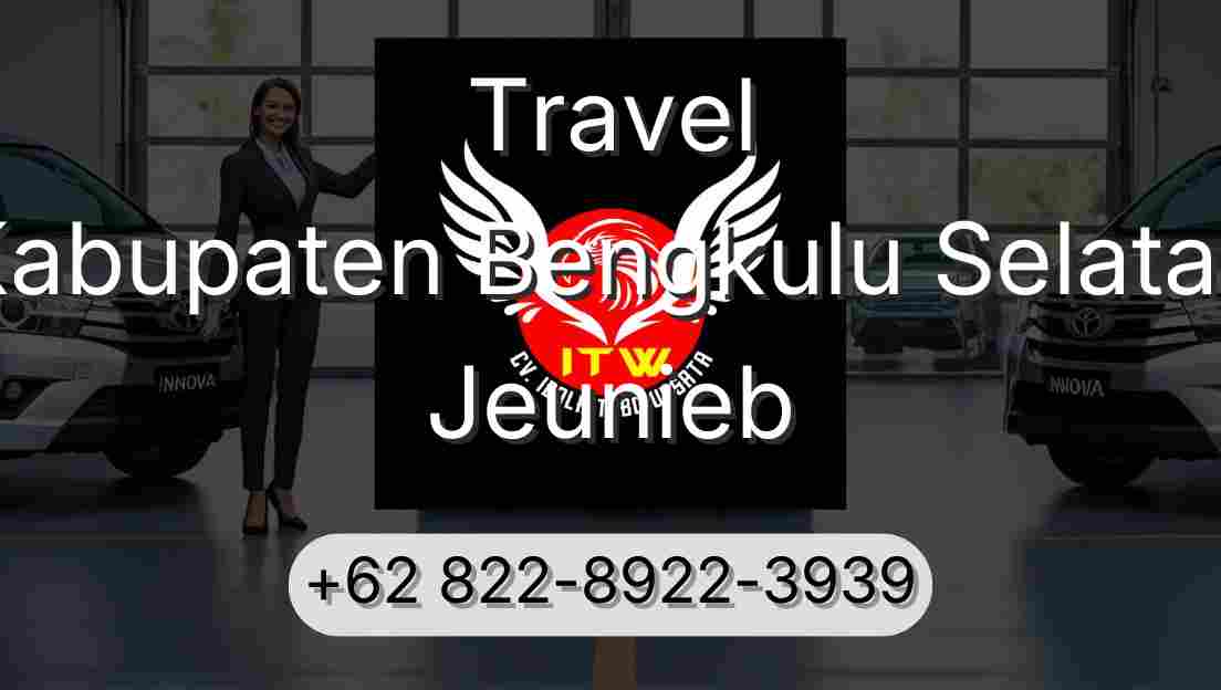 Travel Kabupaten Bengkulu Selatan Jeunieb