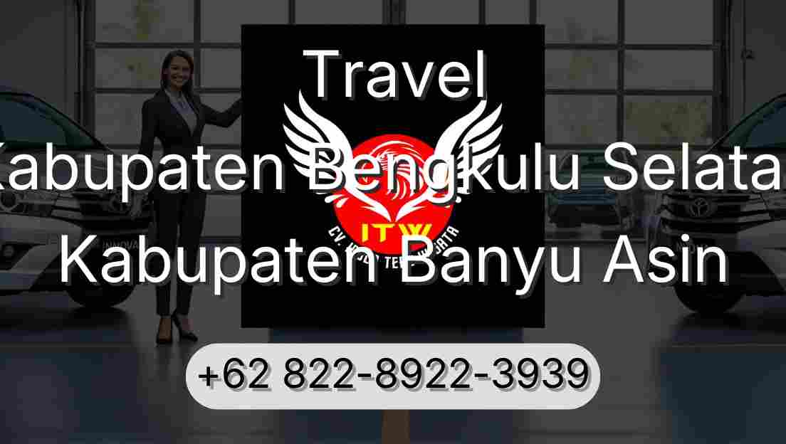 Travel Kabupaten Bengkulu Selatan Kabupaten Banyu Asin