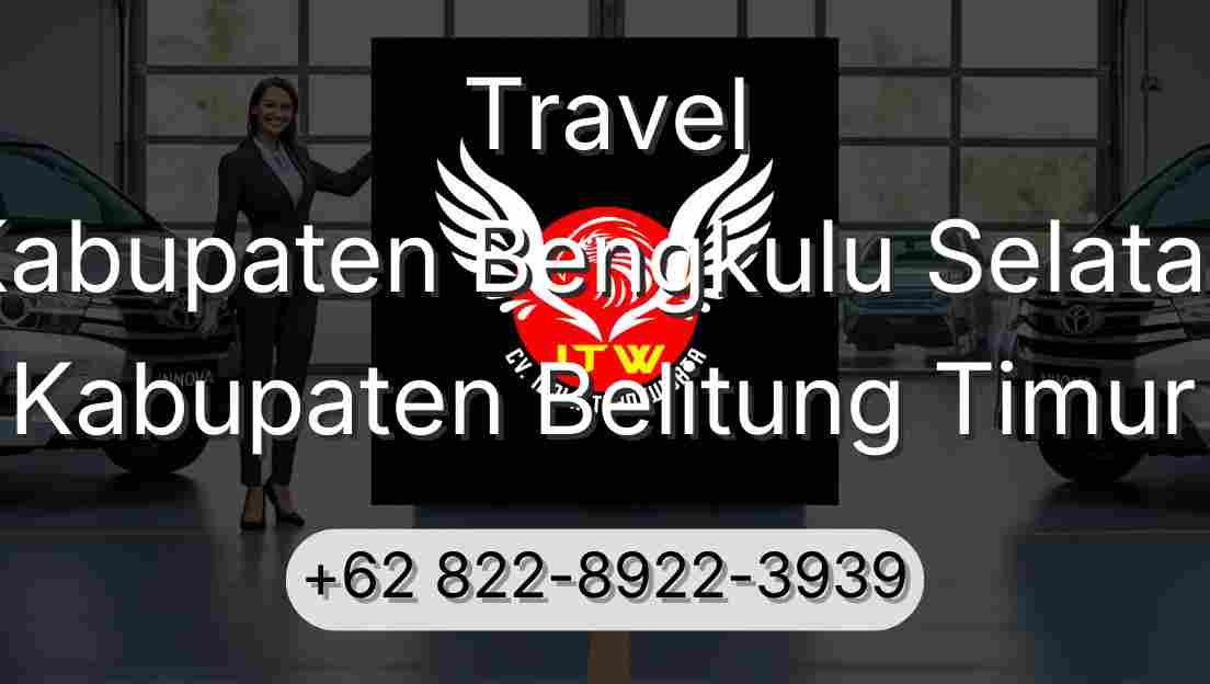 Travel Kabupaten Bengkulu Selatan Kabupaten Belitung Timur