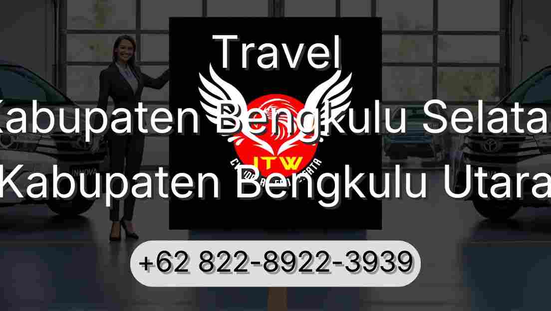 Travel Kabupaten Bengkulu Selatan Kabupaten Bengkulu Utara
