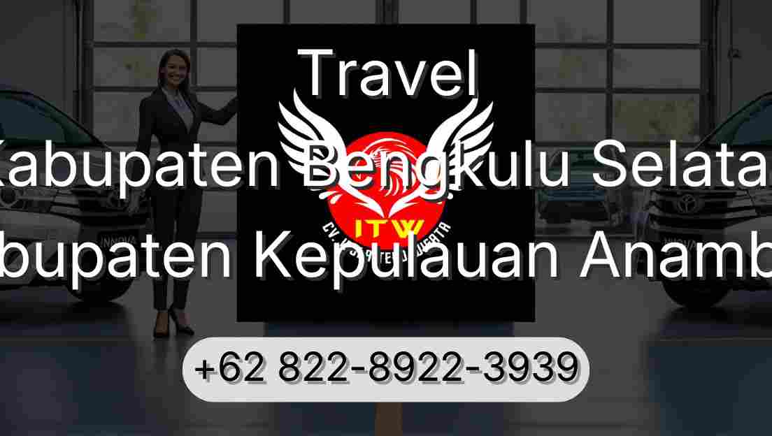 Travel Kabupaten Bengkulu Selatan Kabupaten Kepulauan Anambas