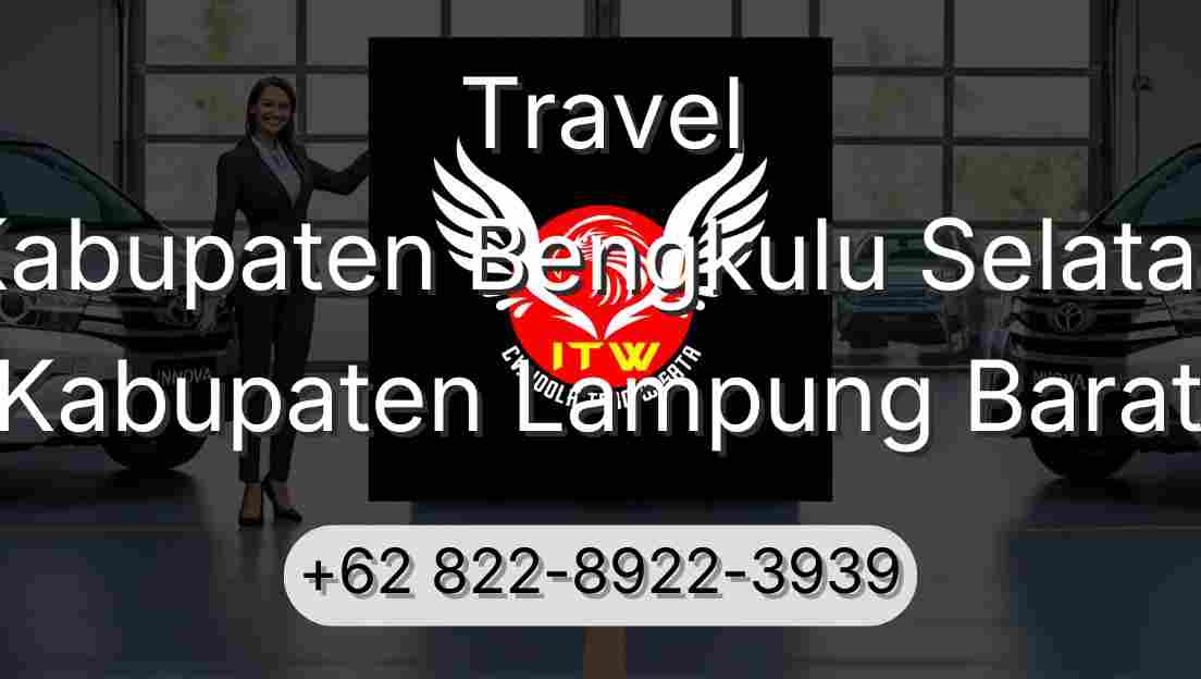 Travel Kabupaten Bengkulu Selatan Kabupaten Lampung Barat