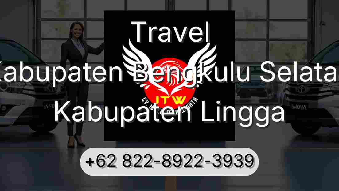 Travel Kabupaten Bengkulu Selatan Kabupaten Lingga