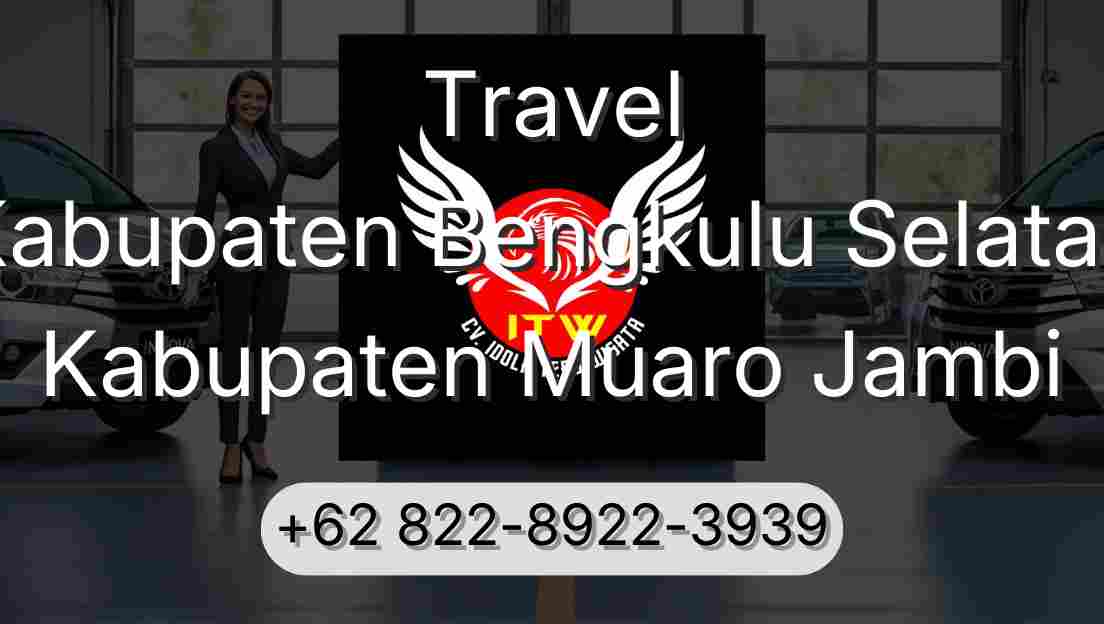 Travel Kabupaten Bengkulu Selatan Kabupaten Muaro Jambi