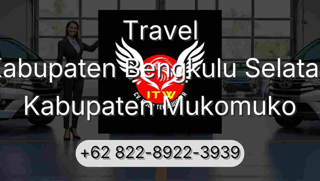 Travel Kabupaten Bengkulu Selatan Kabupaten Mukomuko