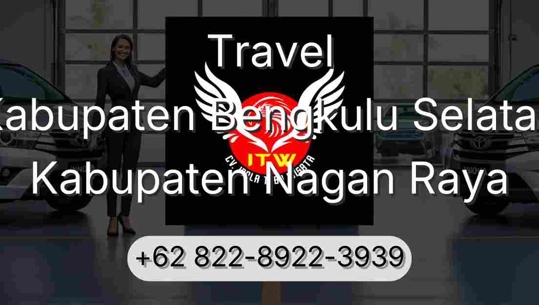 Travel Kabupaten Bengkulu Selatan Kabupaten Nagan Raya
