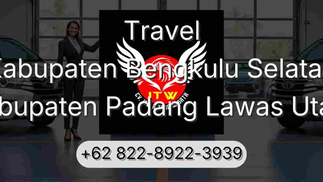 Travel Kabupaten Bengkulu Selatan Kabupaten Padang Lawas Utara
