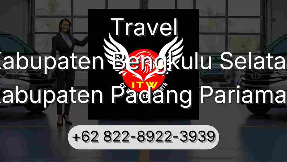 Travel Kabupaten Bengkulu Selatan Kabupaten Padang Pariaman