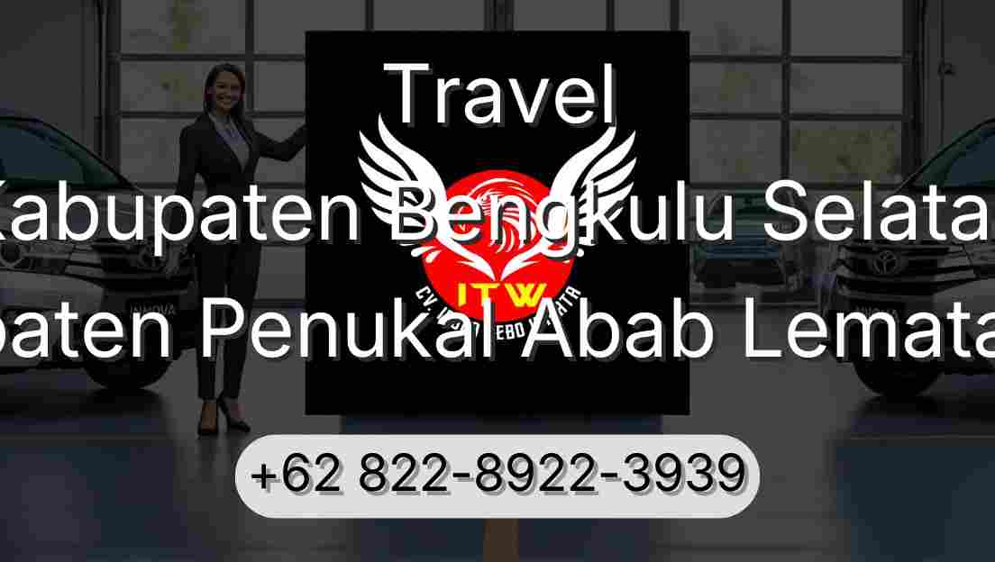 Travel Kabupaten Bengkulu Selatan Kabupaten Penukal Abab Lematang Ilir