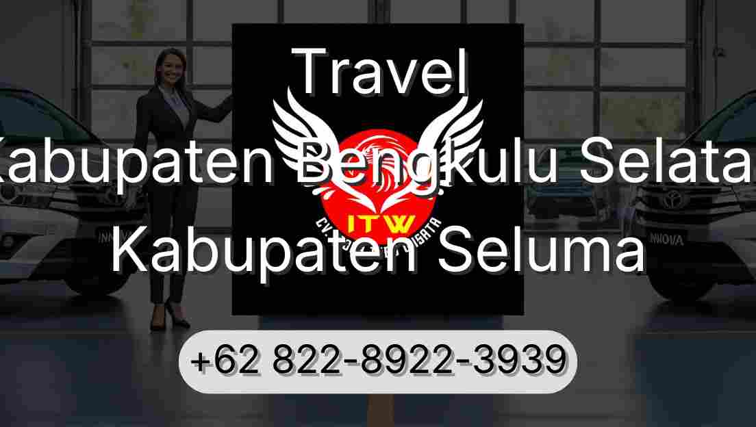 Travel Kabupaten Bengkulu Selatan Kabupaten Seluma