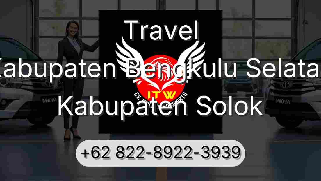 Travel Kabupaten Bengkulu Selatan Kabupaten Solok