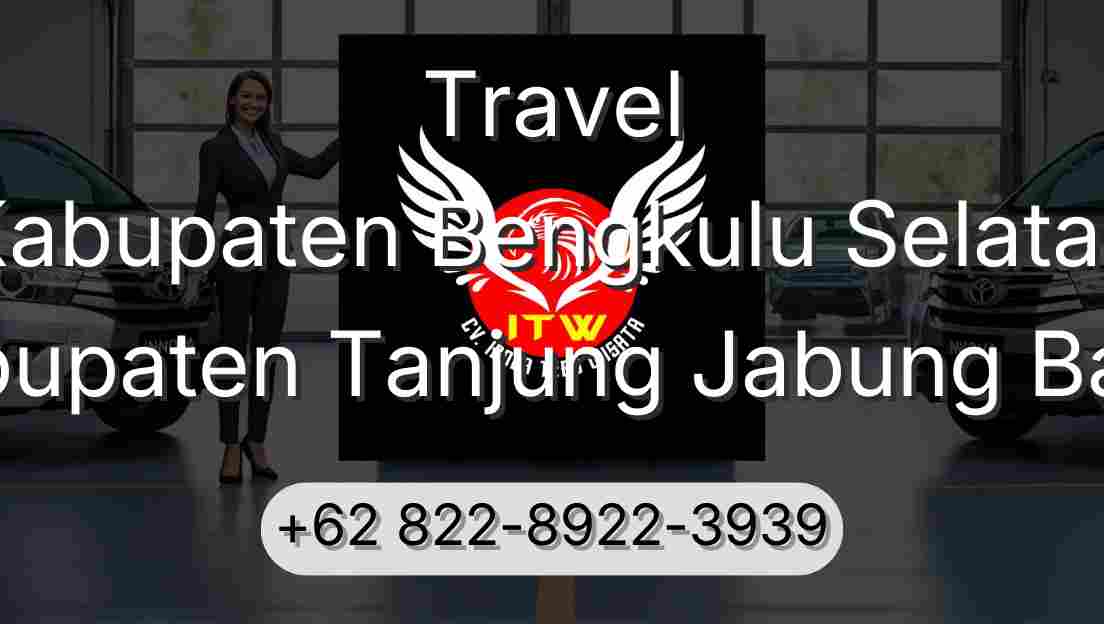 Travel Kabupaten Bengkulu Selatan Kabupaten Tanjung Jabung Barat