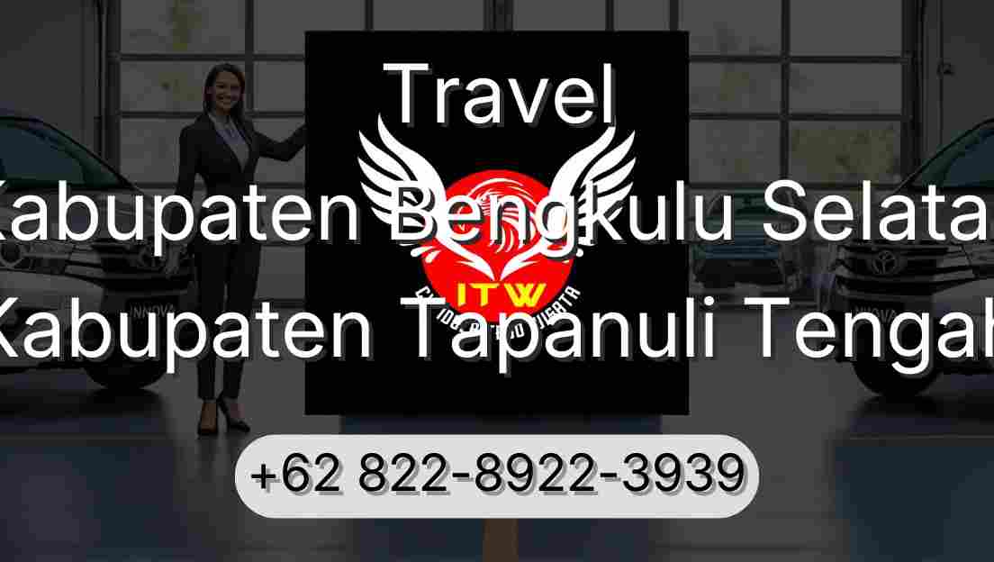 Travel Kabupaten Bengkulu Selatan Kabupaten Tapanuli Tengah
