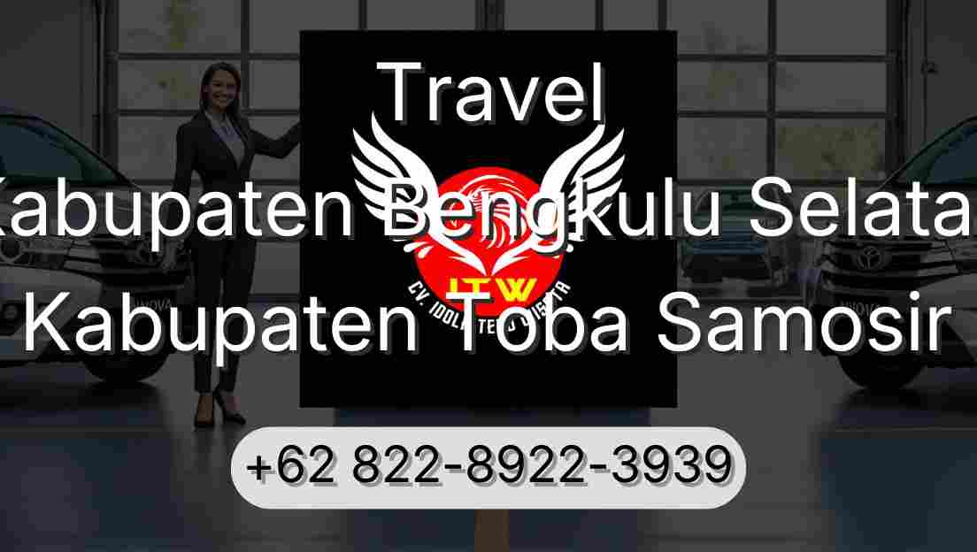 Travel Kabupaten Bengkulu Selatan Kabupaten Toba Samosir