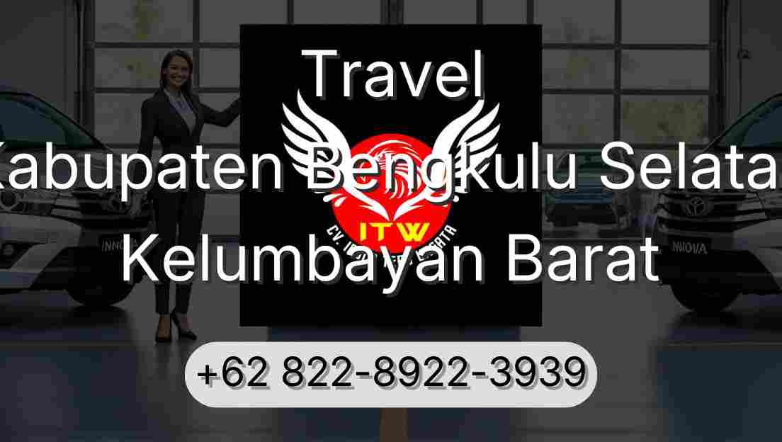 Travel Kabupaten Bengkulu Selatan Kelumbayan Barat