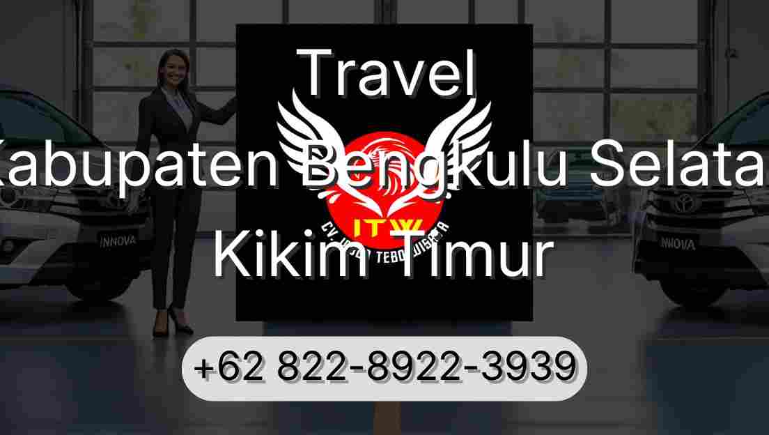 Travel Kabupaten Bengkulu Selatan Kikim Timur