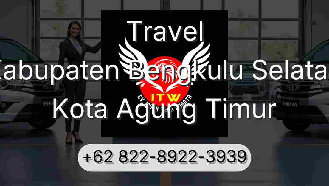 Travel Kabupaten Bengkulu Selatan Kota Agung Timur