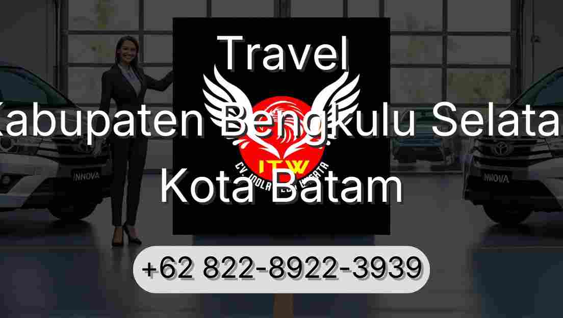 Travel Kabupaten Bengkulu Selatan Kota Batam