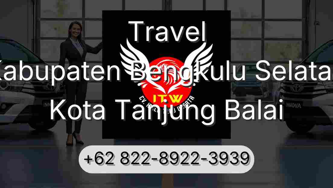 Travel Kabupaten Bengkulu Selatan Kota Tanjung Balai