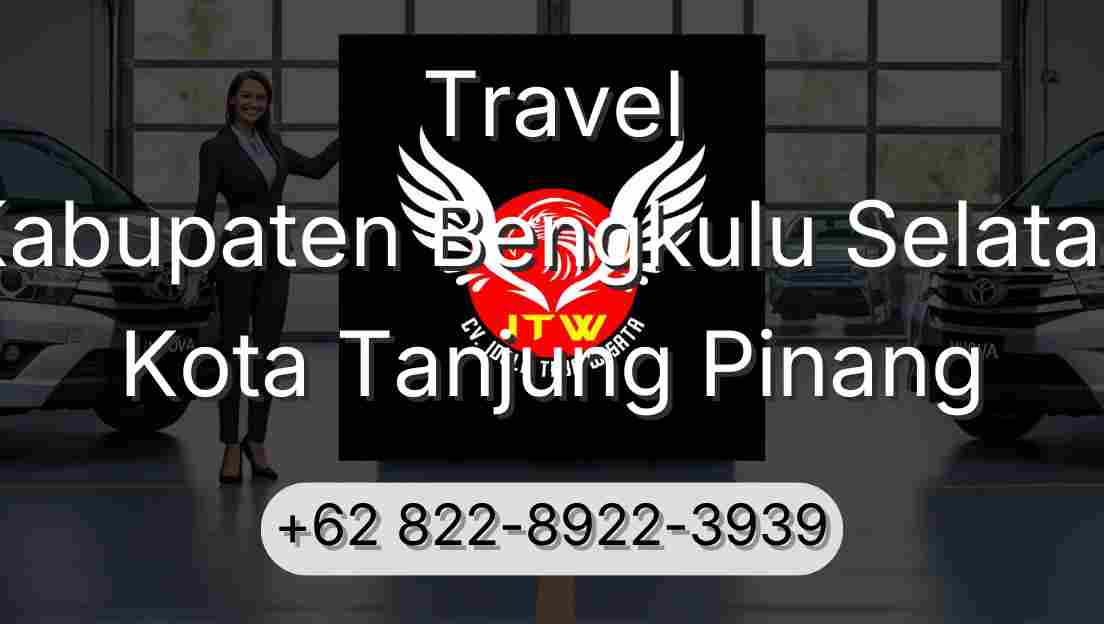 Travel Kabupaten Bengkulu Selatan Kota Tanjung Pinang